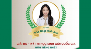 CHÚC MỪNG HỌC SINH TRẦN NHẬT MINH ANH - LỚP 12N1 ĐÃ ĐẠT GIẢI BA TRONG KỲ THI HỌC SINH GIỎI QUỐC GIA