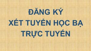 Link website và hướng dẫn đăng ký xét học bạ trực tuyến